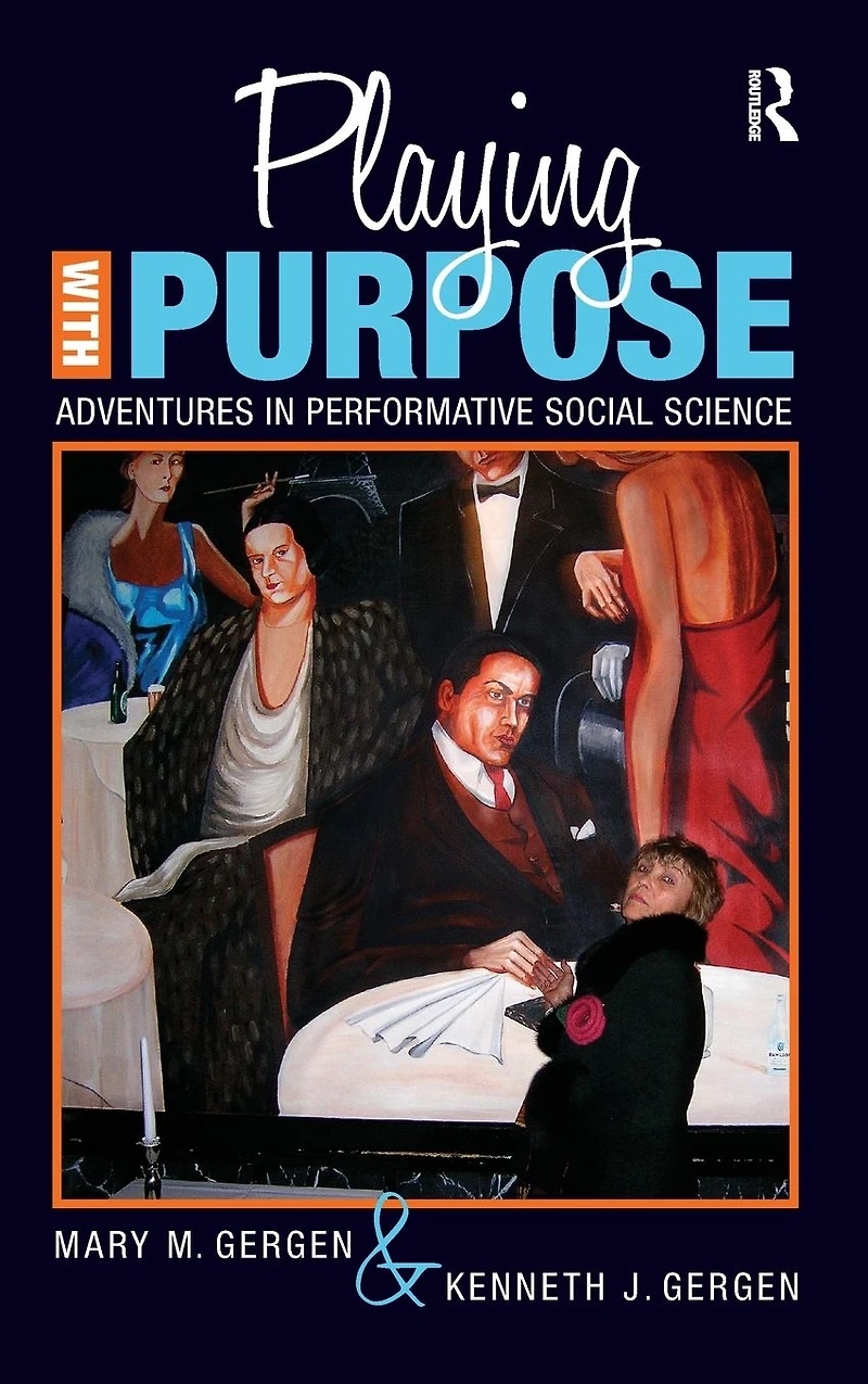 Playing with Purpose: Adventures Performative Social Science