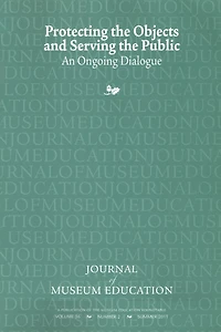 Protecting the Objects and Serving Public: Journal of Museum Education 36:2 Thematic Issue