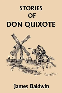 Stories of Don Quixote: Written Anew for Children