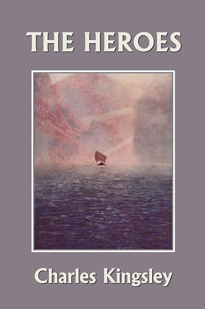 The Heroes, Illustrated Edition (Yesterday's Classics)
