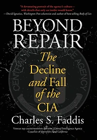Beyond Repair: the Decline and Fall of CIA