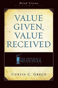 Value Given, Received (2nd Edition): Blind Vision Volume 2