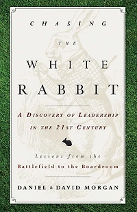 Chasing The White Rabbit: A Discovery Of Leadership 21st Century