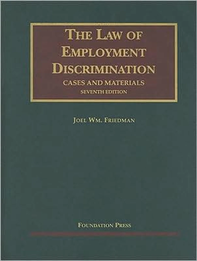 Cases and Materials on the Law of Employment Discrimination, 7th Edition