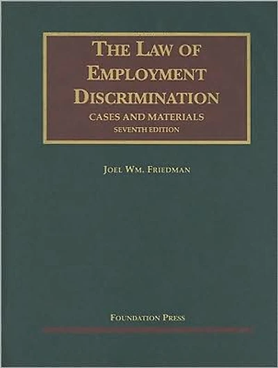 Cases and Materials on the Law of Employment Discrimination, 7th Edition