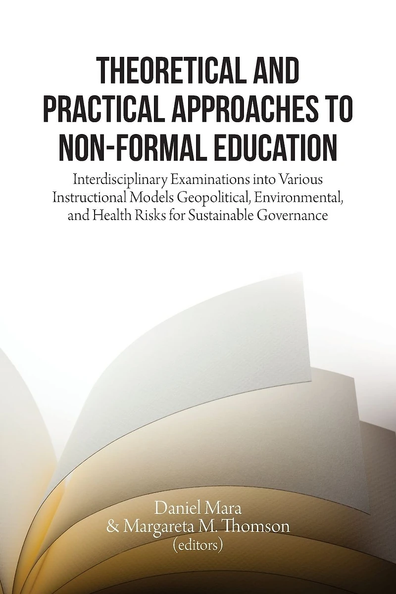 Theoretical and Practical Approaches to Non-Formal Education: Interdisciplinary Examinations into Various Instructional Models