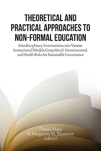 Theoretical and Practical Approaches to Non-Formal Education: Interdisciplinary Examinations into Various Instructional Models