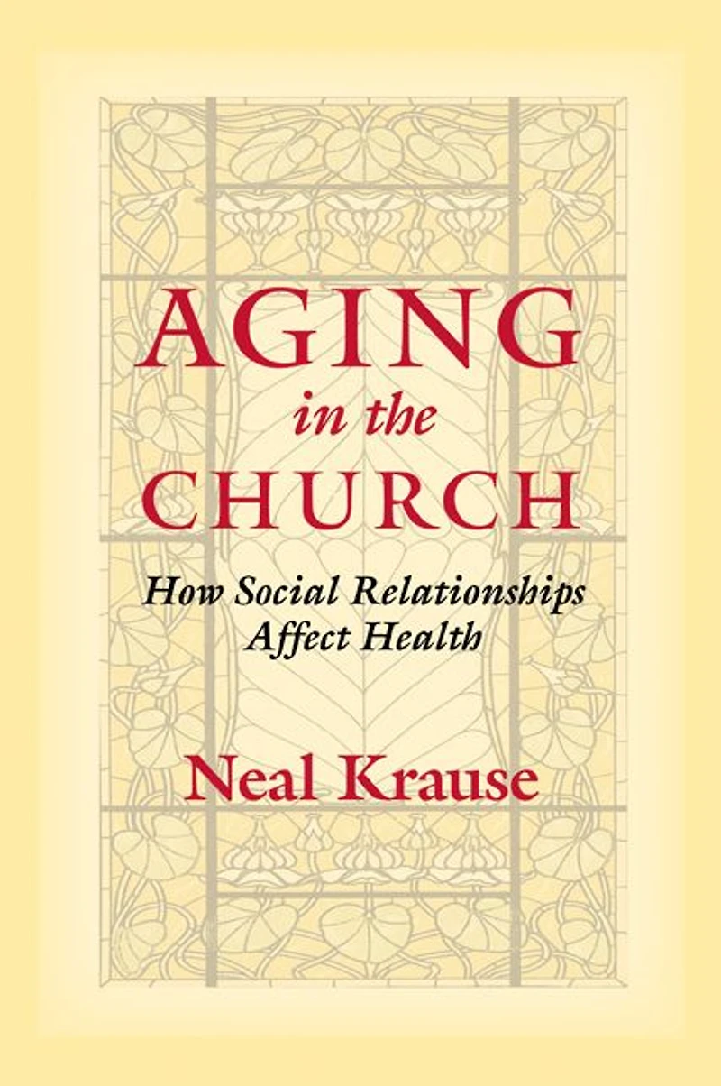 Aging the Church: How Social Relationships Affect Health