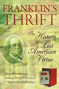 Franklin's Thrift: The Lost History of an American Virtue