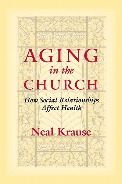 Aging the Church: How Social Relationships Affect Health