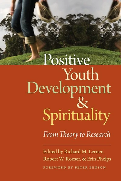 Positive Youth Development and Spirituality: From Theory to Research