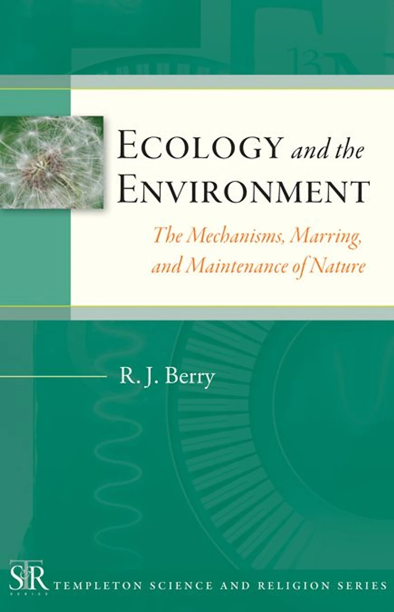 Ecology and The Environment: Mechanisms, Marrings, Maintenance of Nature