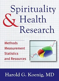 Spirituality and Health Research: Methods, Measurements, Statistics, Resources
