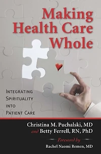 Making Health Care Whole: Integrating Spirituality into Patient