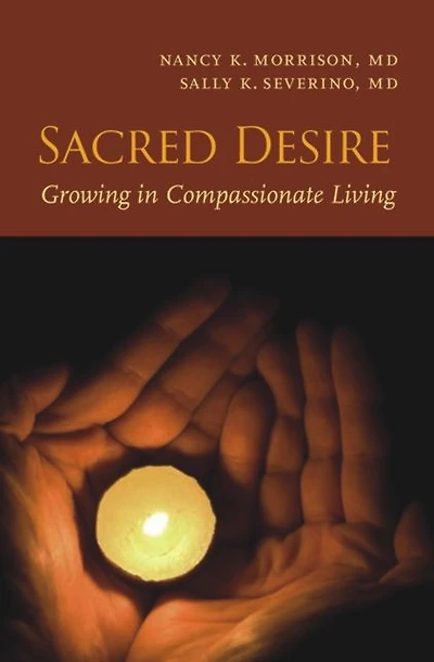 Sacred Desire: Growing Compassionate Living