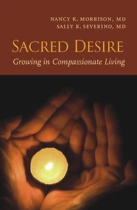 Sacred Desire: Growing Compassionate Living