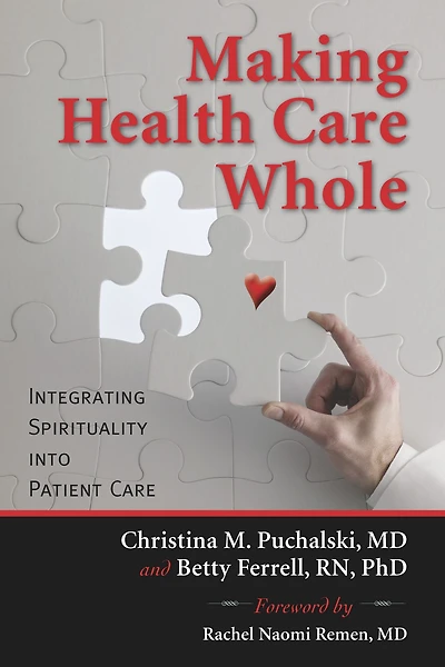 Making Health Care Whole: Integrating Spirituality into Patient