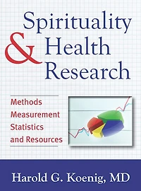 Spirituality and Health Research: Methods, Measurements, Statistics, Resources