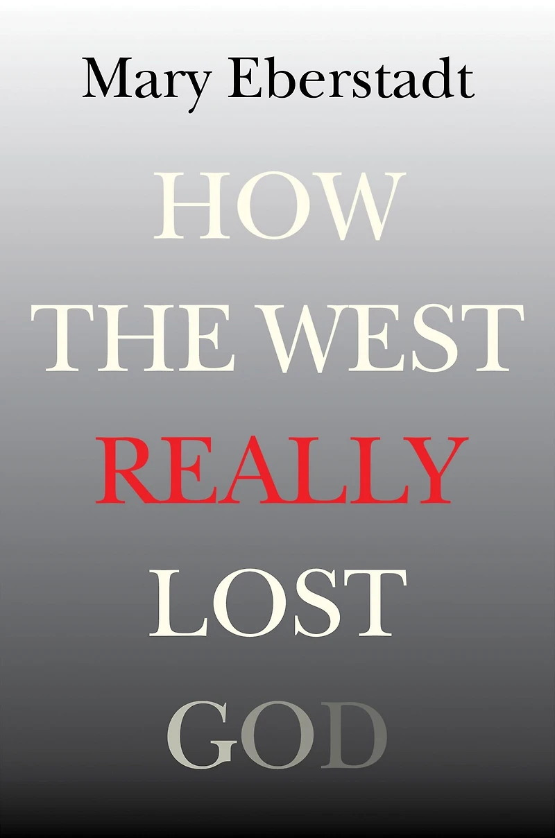 How the West Really Lost God: A New Theory of Secularization