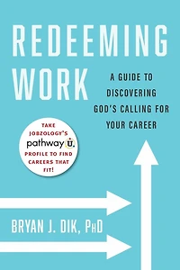 Redeeming Work: A Guide to Discovering God's Calling for Your Career