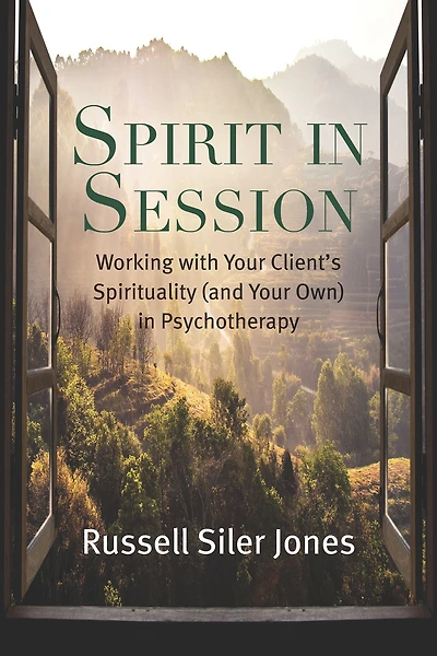 Spirit Session: Working with Your Client's Spirituality (and Own) Psychotherapy