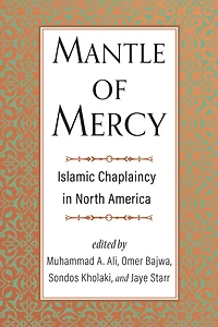 Mantle of Mercy: Islamic Chaplaincy North America