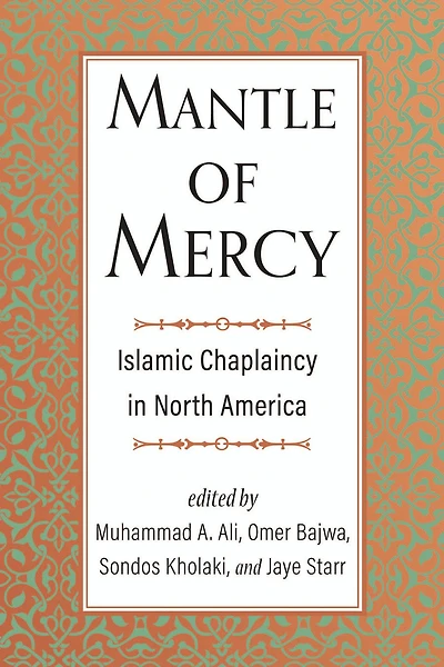 Mantle of Mercy: Islamic Chaplaincy North America