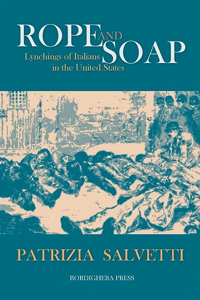 Rope and Soap: Lynchings of Italians in the United States