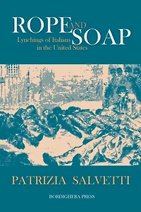 Rope and Soap: Lynchings of Italians in the United States