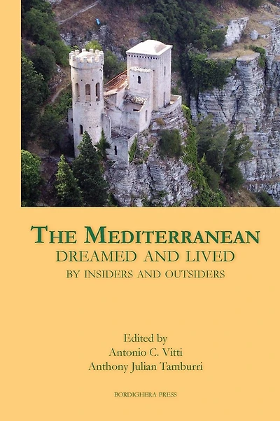 The Mediterranean Dreamed and Lived by Insiders and Outsiders