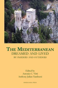 The Mediterranean Dreamed and Lived by Insiders and Outsiders