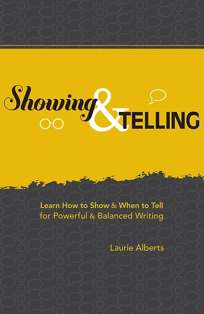 Showing & Telling: Learn How to Show When Tell for Powerful Balanced Writing