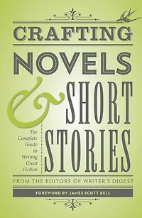 Crafting Novels & Short Stories: The Complete Guide to Writing Great Fiction