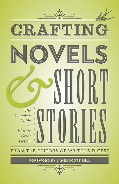 Crafting Novels & Short Stories: The Complete Guide to Writing Great Fiction