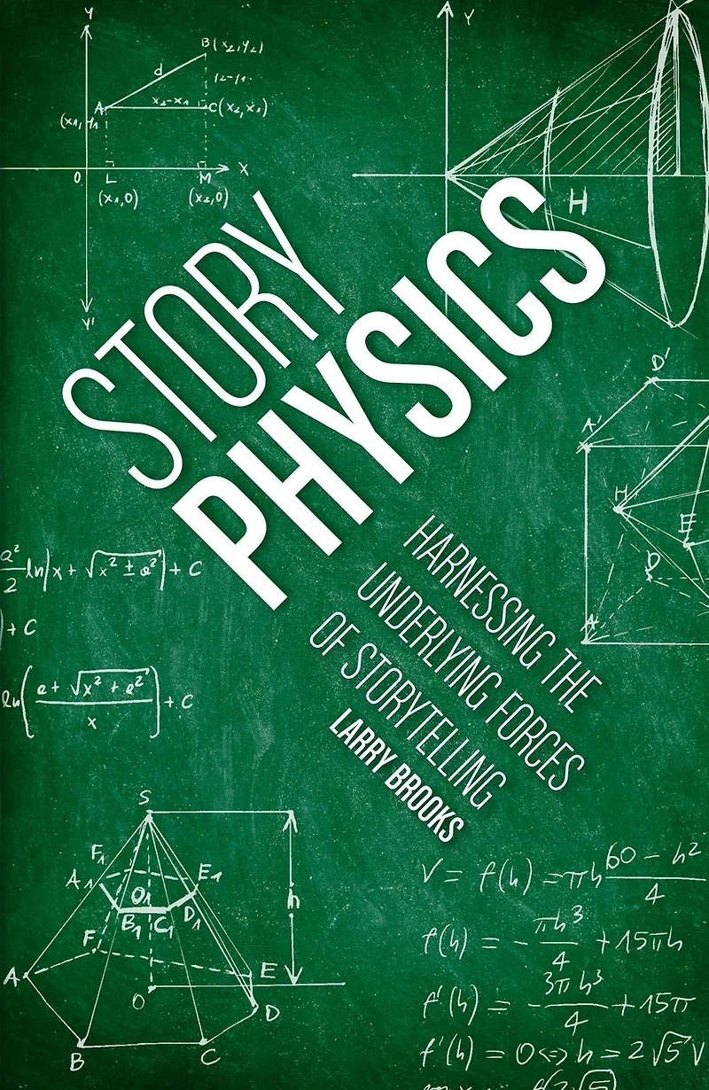 Story Physics: Harnessing the Underlying Forces of Storytelling