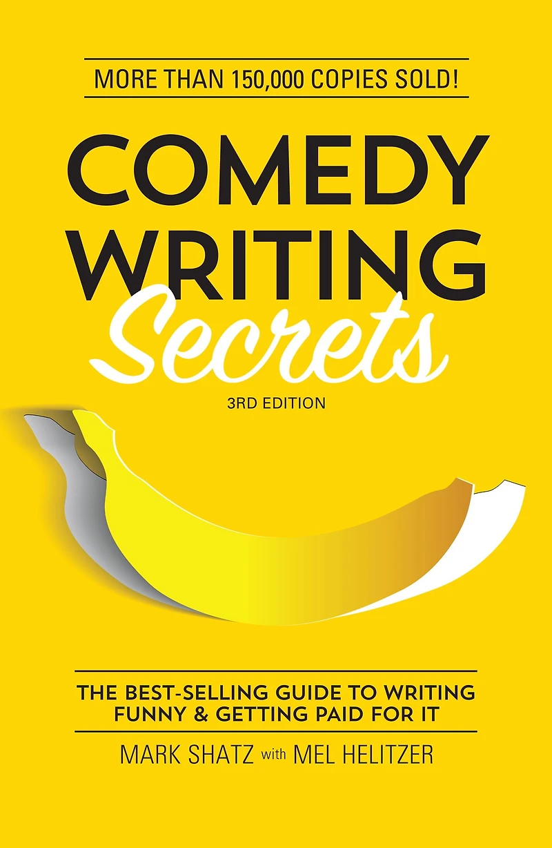 Comedy Writing Secrets: The Best-Selling Guide to Funny and Getting Paid for It