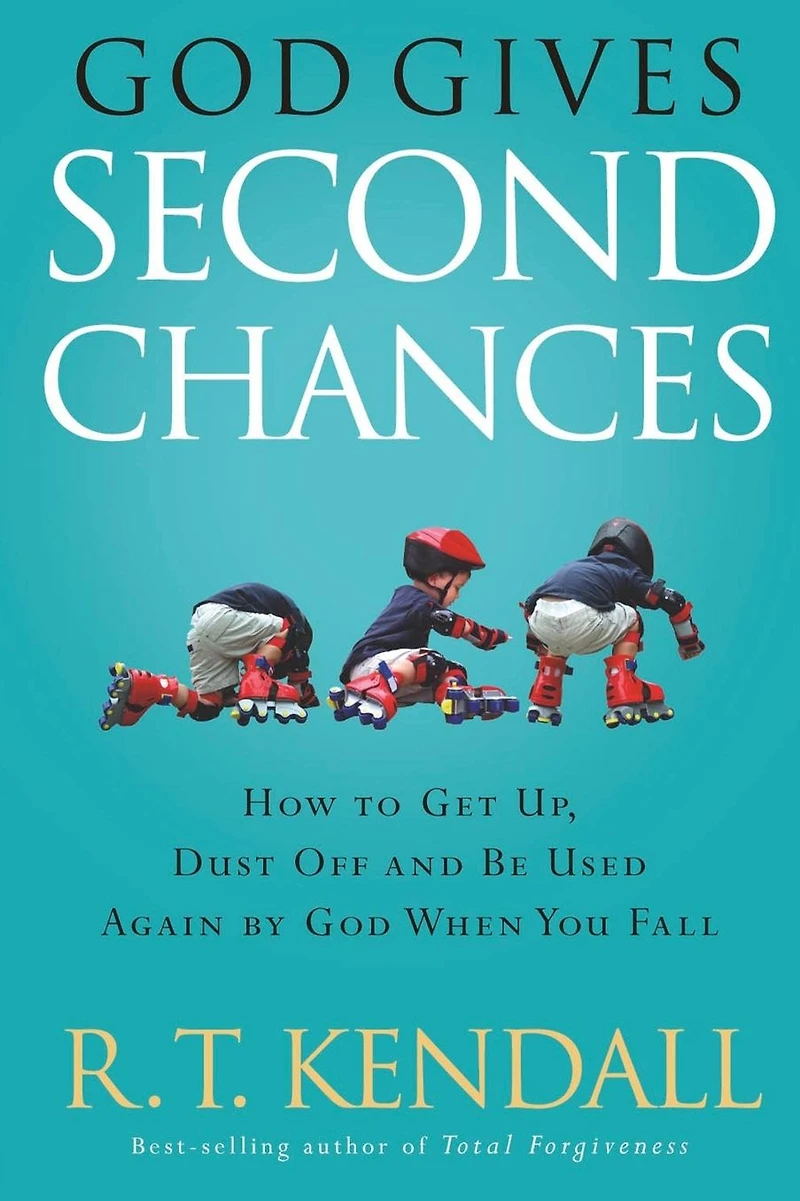 God Gives Second Chances: How to Get Up, Dust Off and be Used Again by when You Fall