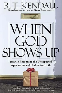 When God Shows Up: How to Recognize the Unexpected Appearances of Your Life