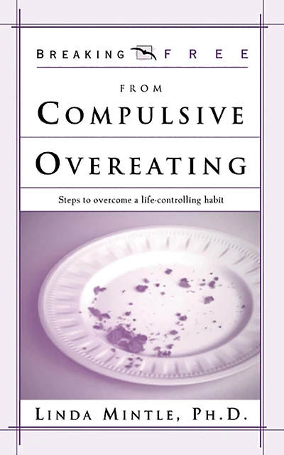 Breaking Free From Compulsive Overeating