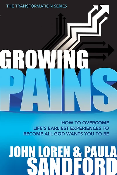 Growing Pains: How to Overcome Life's Earliest Experiences Become All God Wants You Be