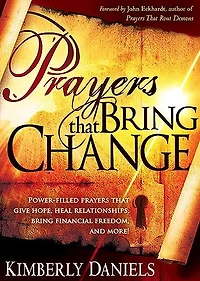Prayers that Bring Change: Power-Filled Give Hope, Heal Relationships, Financial Freedom and More!