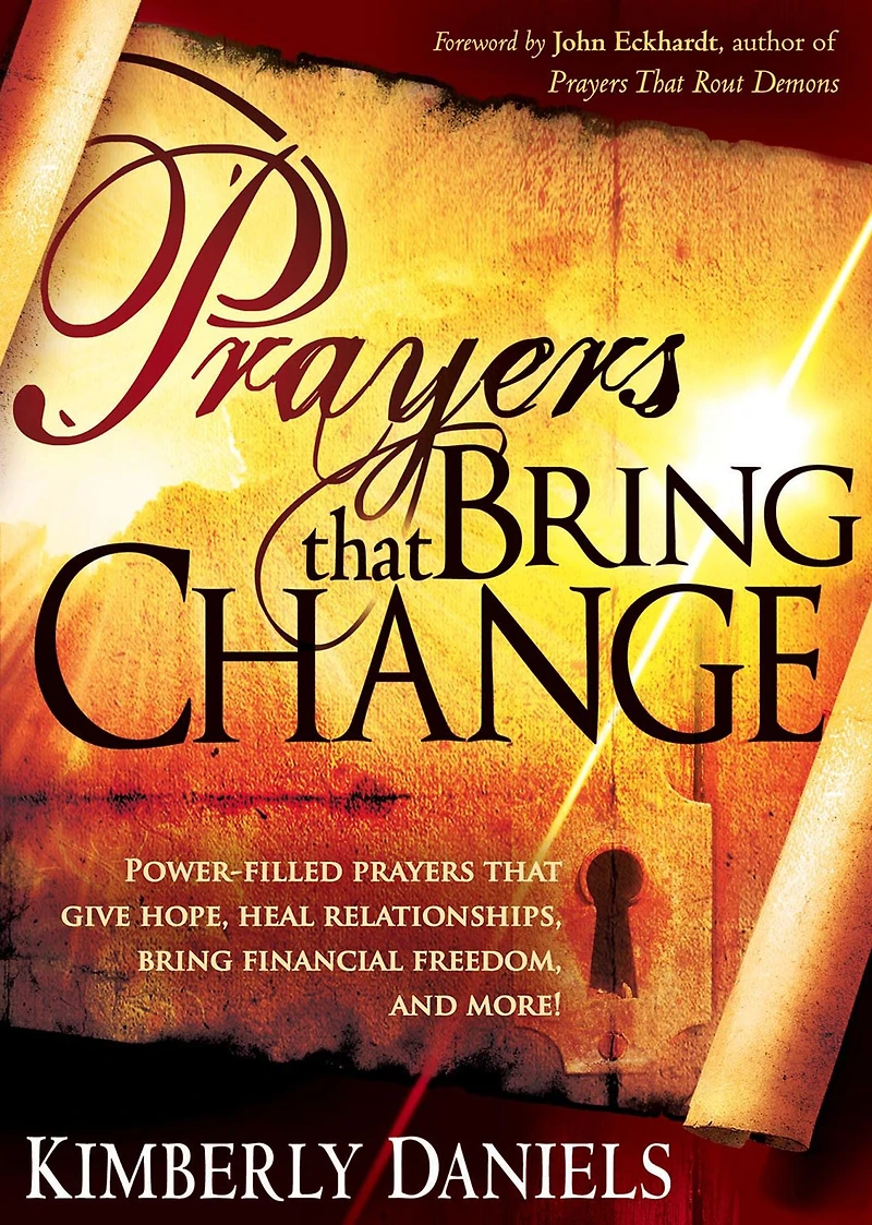 Prayers that Bring Change: Power-Filled Give Hope, Heal Relationships, Financial Freedom and More!