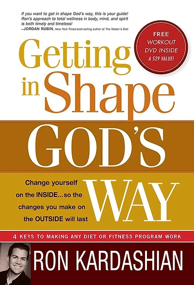 Getting In Shape God's Way: 4 Keys to Making Any Diet or Fitness Program Work
