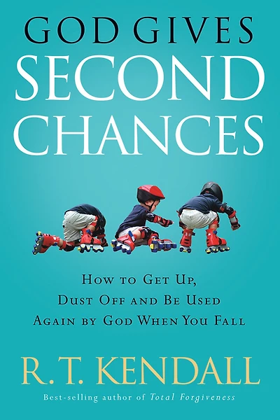 God Gives Second Chances: How to Get Up, Dust Off and be Used Again by when You Fall