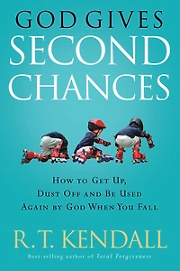 God Gives Second Chances: How to Get Up, Dust Off and be Used Again by when You Fall