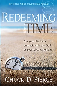 Redeeming the Time: Get Your Life Back on Track with God of Second Opportunities
