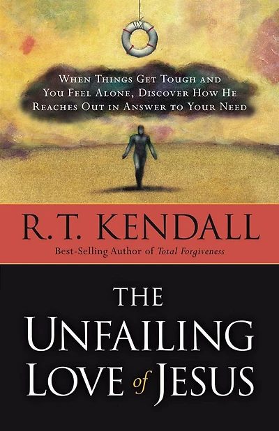 The Unfailing Love Of Jesus: When Things Get Tough and You Feel Alone, Discover How He Reaches Out Answer to Your Need