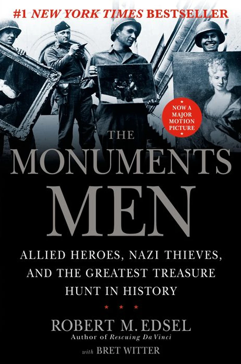 the Monuments Men: Allied Heroes, Nazi Thieves, and Greatest Treasure Hunt History