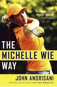 The Michelle Wie Way: Inside Michelle Wie's Power-Swing Technique