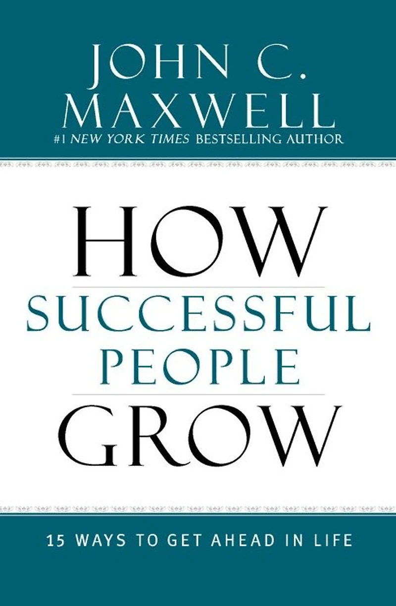 How Successful People Grow: 15 Ways to Get Ahead Life